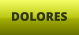 DOLORES