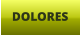 DOLORES